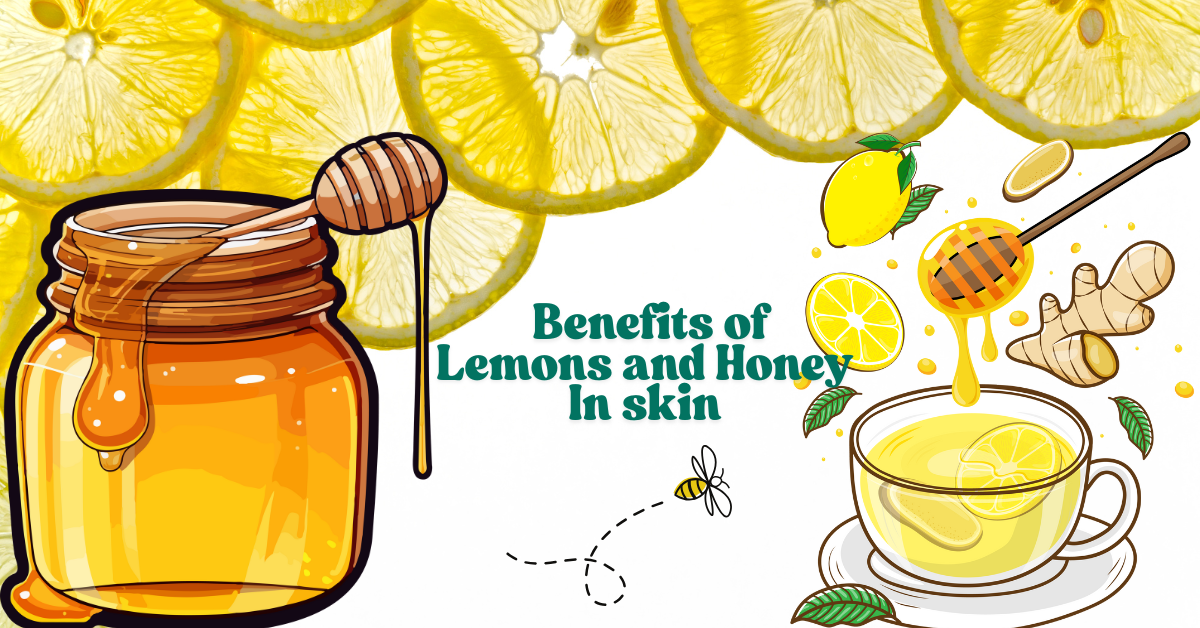 Top Health Benefits of Lemons and Honey In skin
