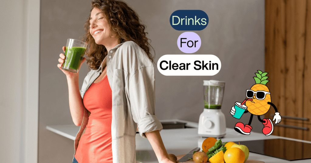Best Drinks for Clear Skin Naturally & Fast