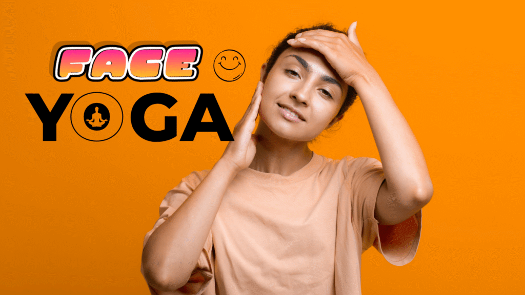 Face Yoga Benefits