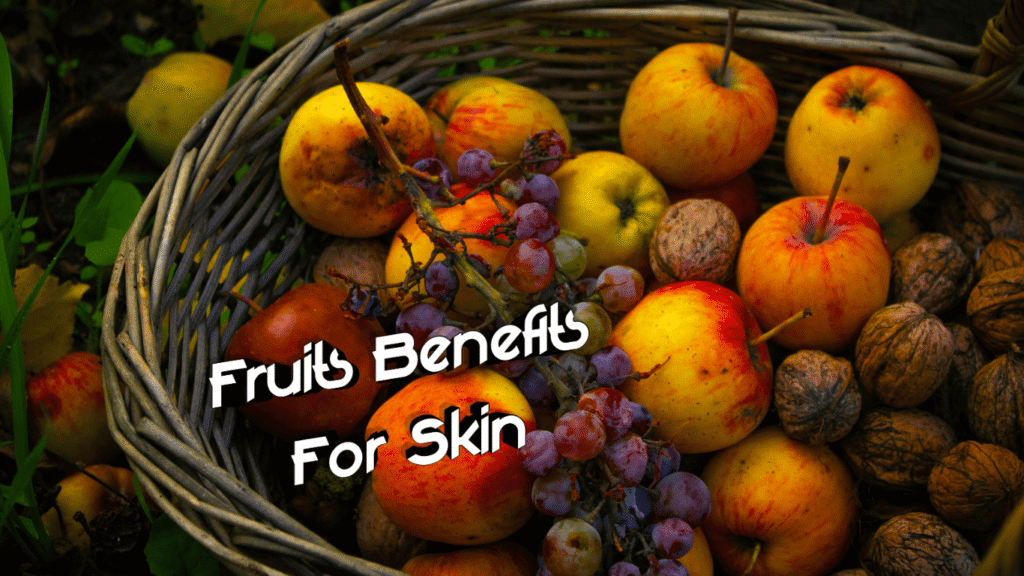 fruits benefits for skin
